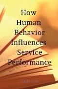 How Human Behavior Influences Service Performance