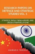 Research Papers on Defence and Strategic Studies Vol. 1