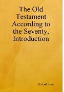 The Old Testament According to the Seventy, Introduction