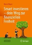 Smart investieren – dein Weg zur finanziellen Freiheit