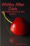 Whitby After Dark - a Vampire novella & dark poetry