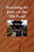 Searching for Jesus on the Silk Road