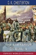 The Barbarism of Berlin (Esprios Classics)