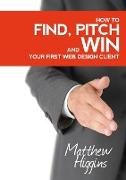 Find, Pitch and Win Your First Web Design Client