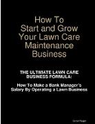 How To Start and Grow Your Lawn Care Maintenance Business