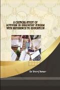 A CRITICAL STUDY OF ACTIVISM IN SWADHYAY STREAM WITH REFERENCE TO EDUCATION