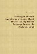 Pedagogies of Peace Education as a Content-Based Subject Among Second Language Learners in Nagasaki, Japan