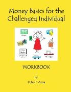 Money Basics for the Challenged Individual Workbook