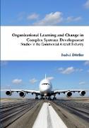 Organizational Learning and Change in Complex Systems Development