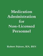 Medication Administration for Non-Licensed Personnel