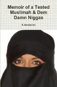 Memoir of a Tested Muslimah & Dem Damn Niggas
