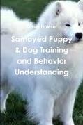 Samoyed Puppy & Dog Training and Behavior Understanding