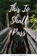 This To Shall Pass