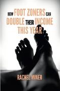 How Foot Zoners Can Double Their Income This Year