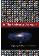 Is The Universe An App? Exploring the Physics of Awareness