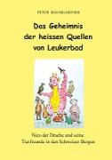 Das Geheimnis der heissen Quellen von Leukerbad - ein Kinderbuch mit vielen Tieren