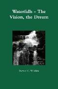 Waterfalls - The Vision, the Dream