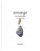 EMERGE ~ LIVE YOUR DREAM