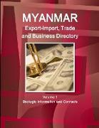 Myanmar Export-Import, Trade and Business Directory Volume 1 Strategic Information and Contacts