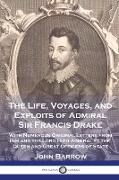 The Life, Voyages, and Exploits of Admiral Sir Francis Drake