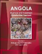 Angola Business and Investment Opportunities Yearbook Volume 1 Strategic, Practical Information and Opportunities