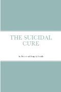 THE SUICIDAL CURE