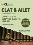 CLAT & AILET 2022 Chapter Wise Solved Papers 2008-2021 by Gautam Puri