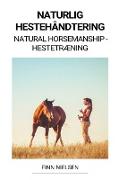 Naturlig Hestehåndtering (Natural Horsemanship - Hestetræning)