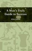 A Man's Daily Guide to Success
