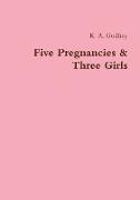 Five Pregnancies & Three Girls