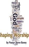 Shaping Worship - 70 Devotions For Worship Leaders and Teams