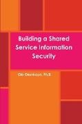 Building a Shared Service Information Security