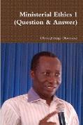 Ministerial Ethics 1 (Question & Answer)