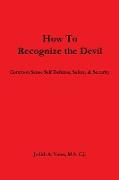 How To Recognize the Devil Common Sense Self Defense, Safety, & Security