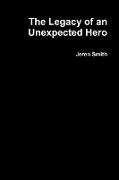The Legacy of an Unexpected Hero