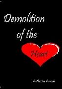 Demolition of the Heart