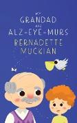 My Grandad Has Alz-Eye-Murs