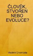 ¿LOV¿K, STVO¿EN NEBO EVOLUCE?
