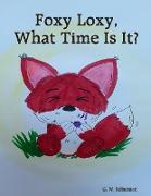 Foxy Loxy, What Time Is It?