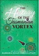 The HIstory Of The Tasmanian Vortex