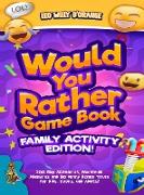 Would You Rather Game Book | Family Activity Edition!