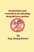 Formulation and evaluation of a floating drug delivery system