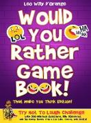 Would You Rather Game Book! That Made You Think Edition!