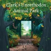 Clark's Unorthodox Animal Park