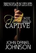 Faith Not Held Captive