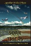 To Soar with the Tigers, The Life and Diary of Flying Tiger, Robert Brouk