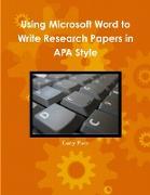 Using Microsoft Word to Write Research Papers in APA Style