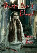 Ghosts Don't Bleed