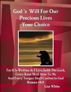 God's Will For Our Precious Lives Your Choice