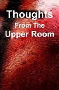 Thoughts From The Upper Room